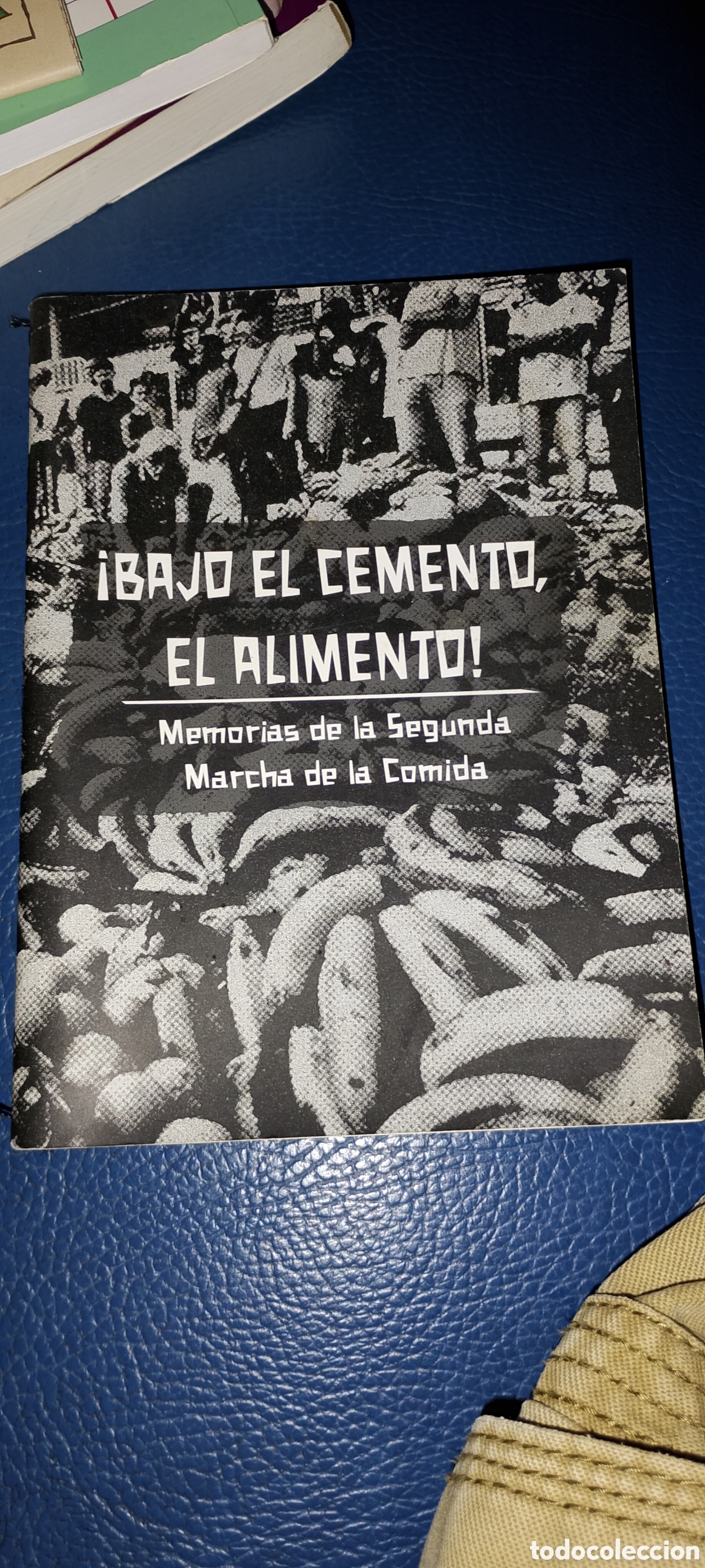 Libros de segunda mano: Libro, fanzine, bajo el cemento el alimento, memorias de la segunda marcha de la comida