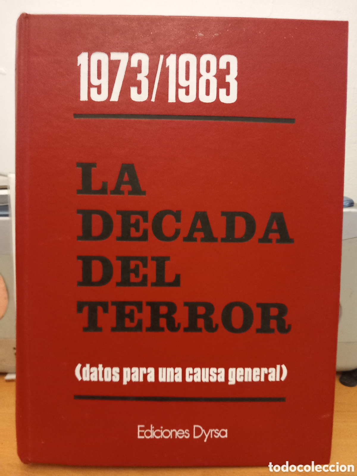 Libros de segunda mano: 1973/1983 LA DECADA DEL TERROR (datos para una causa general)