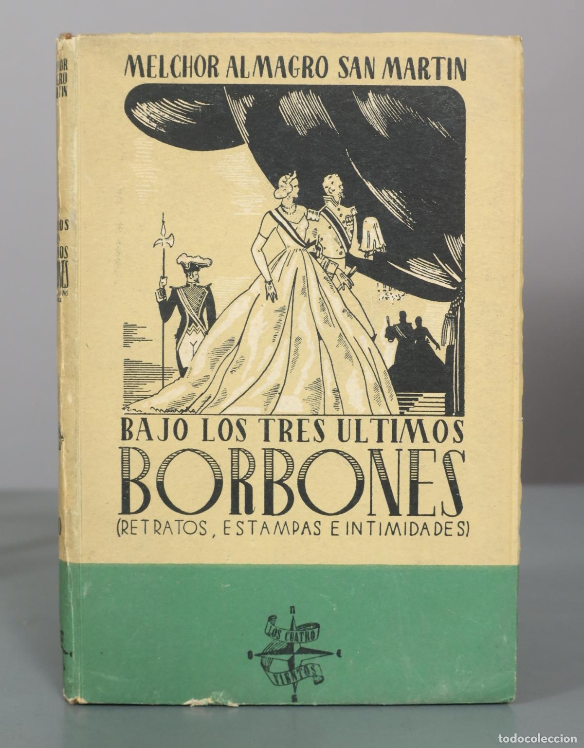Libros de segunda mano: Bajo los tres &uacute;ltimos Borbones - Melchor Almagro San Mart&iacute;n - Editorial Afrodisio Aguado