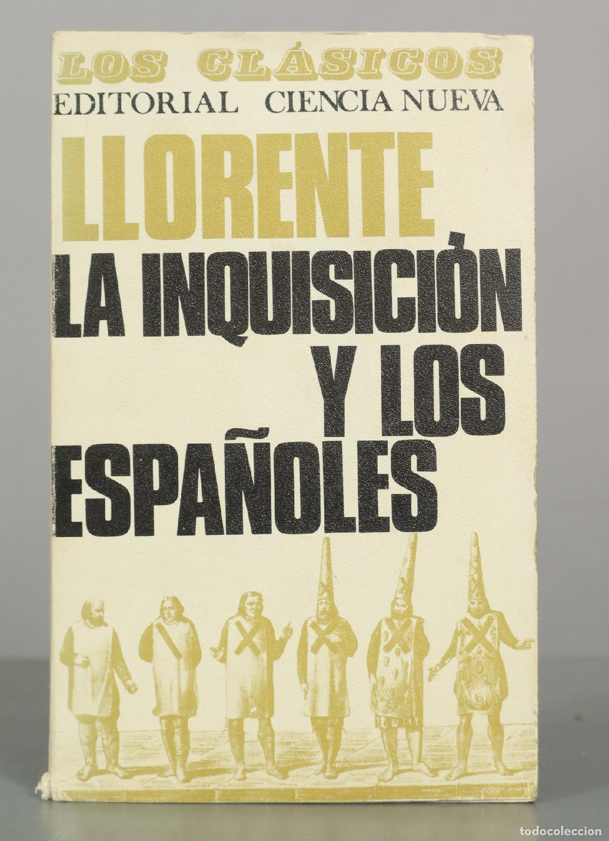 Libros de segunda mano: La Inquisici&oacute;n y los espa&ntilde;oles - Juan Antonio Llorente - Editorial Ciencia Nueva