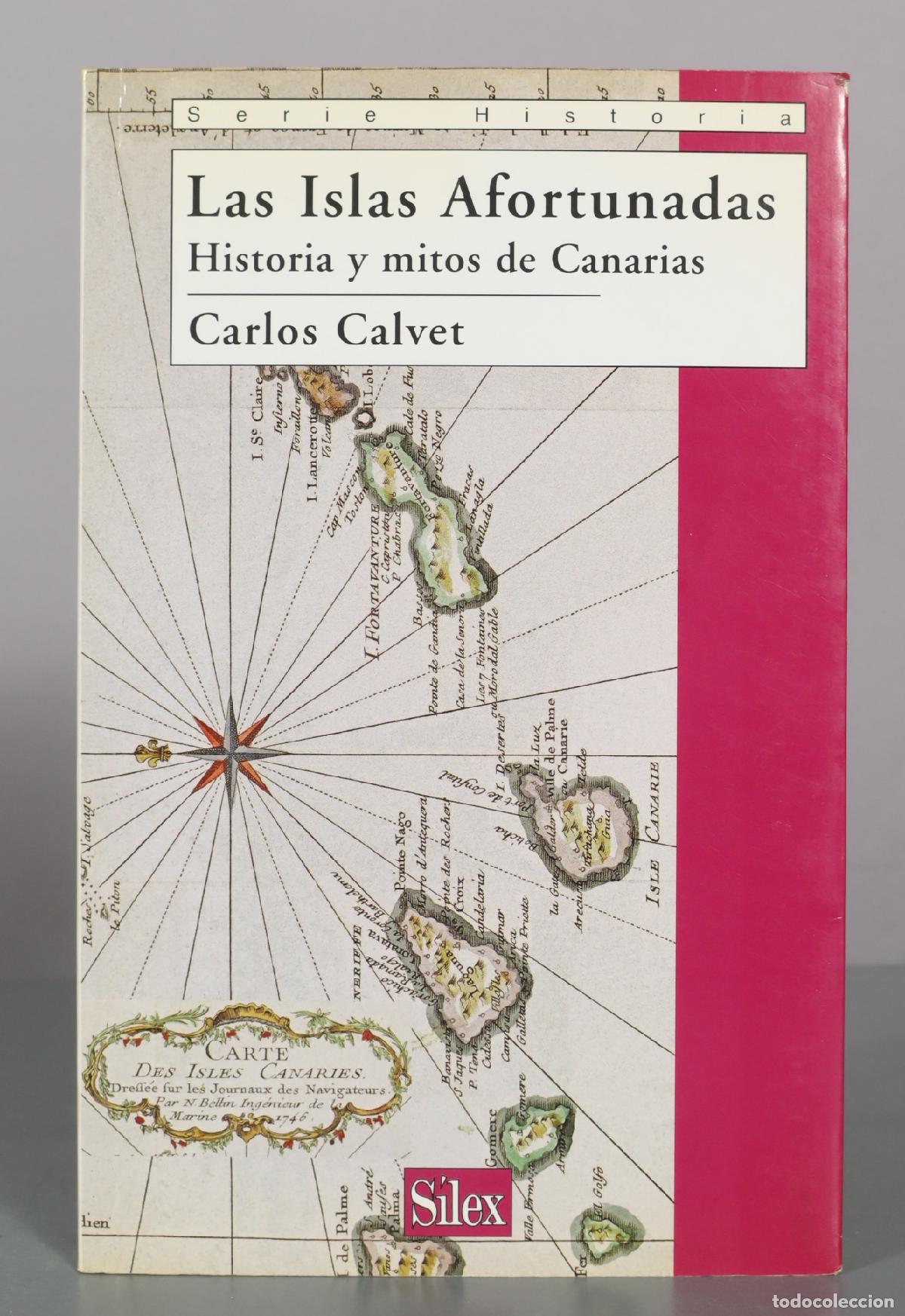 Libros de segunda mano: Las Islas Afortunadas: Historia y mitos de Canarias - Carlos Calvet - S&iacute;lex Ediciones