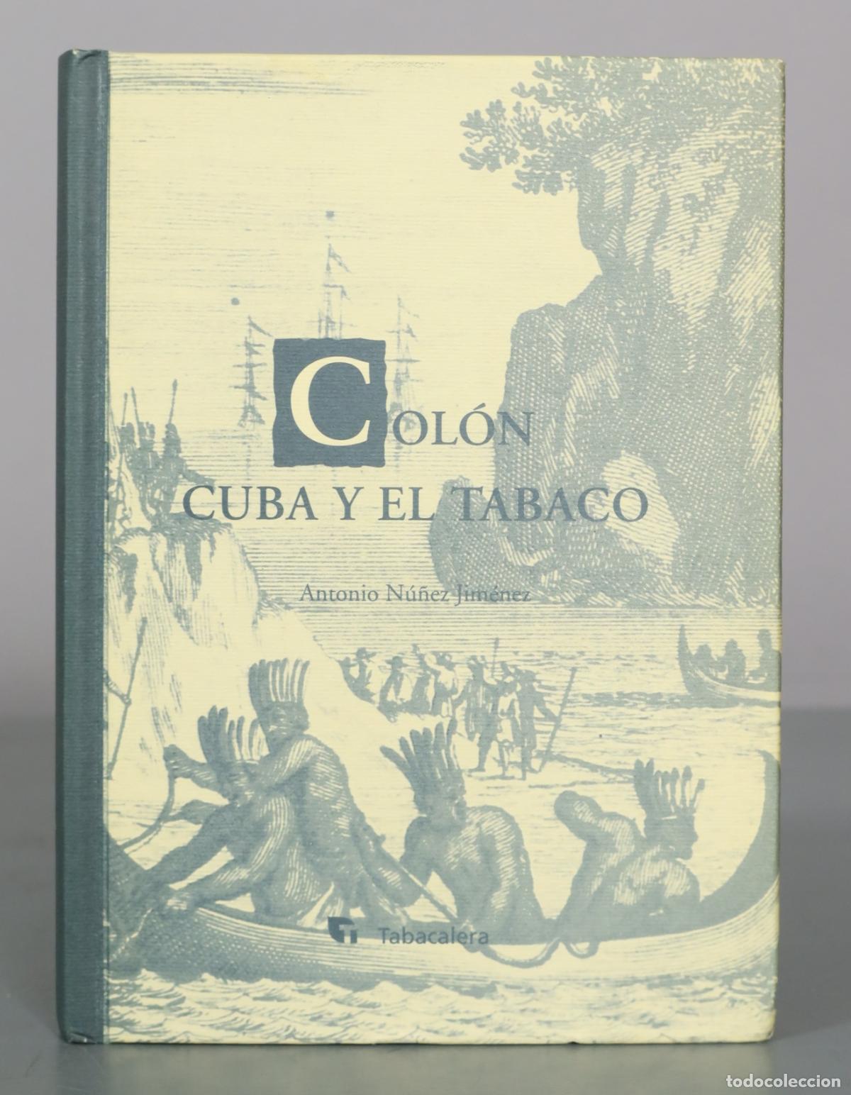 Libros de segunda mano: Col&oacute;n, Cuba y el tabaco - Antonio N&uacute;&ntilde;ez Jim&eacute;nez - Editorial Tabapress