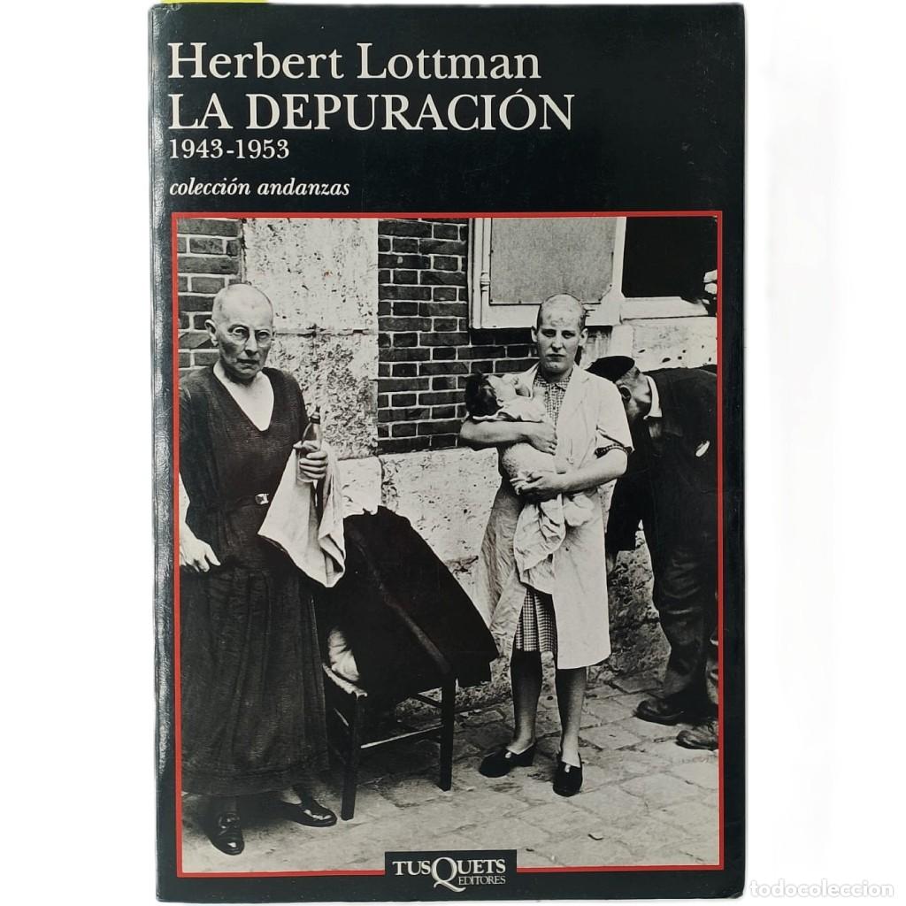 Libros de segunda mano: LA DEPURACI&Oacute;N 1943-1953. Lottman, Herbert
