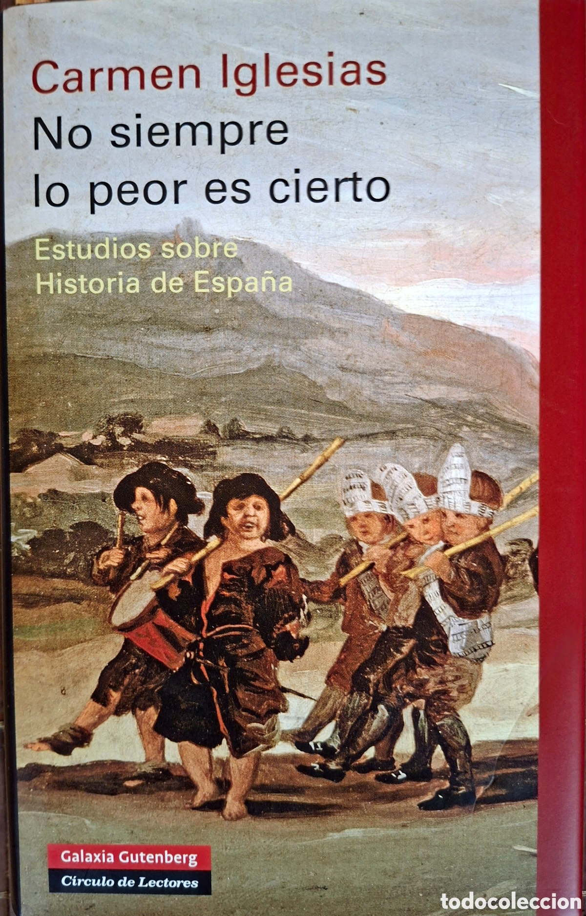 Libros de segunda mano: Iglesias, Carmen, NO SIEMPRE LO PEOR ES CIERTO. Galaxia Gutenberg, 2008