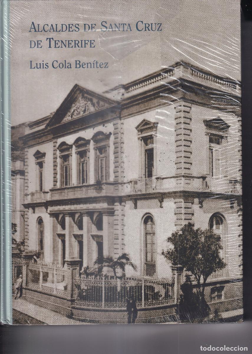 Libros de segunda mano: ALCALDES DE SANTA CRUZ DE TENERIFE - LUIS COLA BENITEZ
