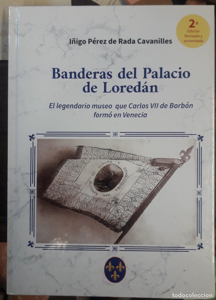 Libros de segunda mano: Banderas del Palacio de Lored&aacute;n. El legendario museo que Carlos VII de Borb&oacute;n form&oacute; en Venecia.