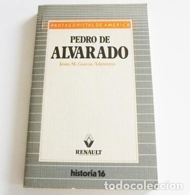 Libros de segunda mano: PEDRO DE ALVARADO LIBRO JES&Uacute;S M G&ordf; A&Ntilde;OVEROS BIOGRAF&Iacute;A CONQUISTA ESPA&Ntilde;OL HISTORIA AM&Eacute;RICA CUBA ESPA&Ntilde;A