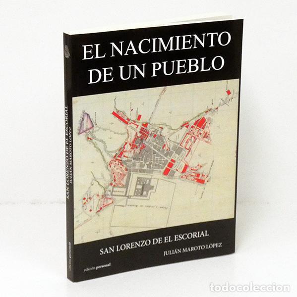 Libros de segunda mano: MAROTO L&Oacute;PEZ (Juli&aacute;n). El nacimiento de un pueblo: San Lorenzo de El Escorial
