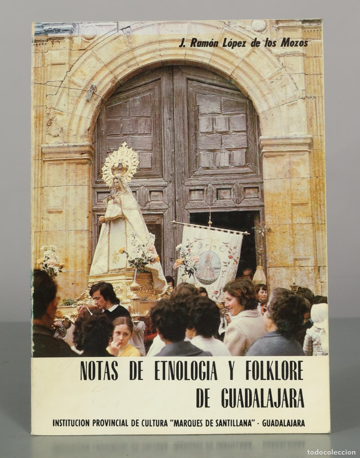 Libros de segunda mano: NOTAS DE ETNOLOG&Iacute;A Y FOLKLORE DE GUADALAJARA L&Oacute;PEZ DE LOS MOZOS DEDICADO AUTOGRAFO AUTOR