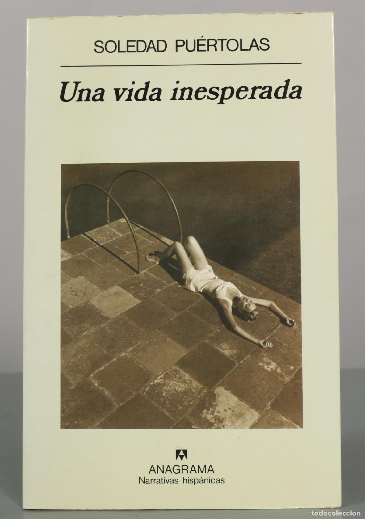 Libros de segunda mano: Una vida inesperada - Soledad Pu&eacute;rtolas - Editorial Anagrama