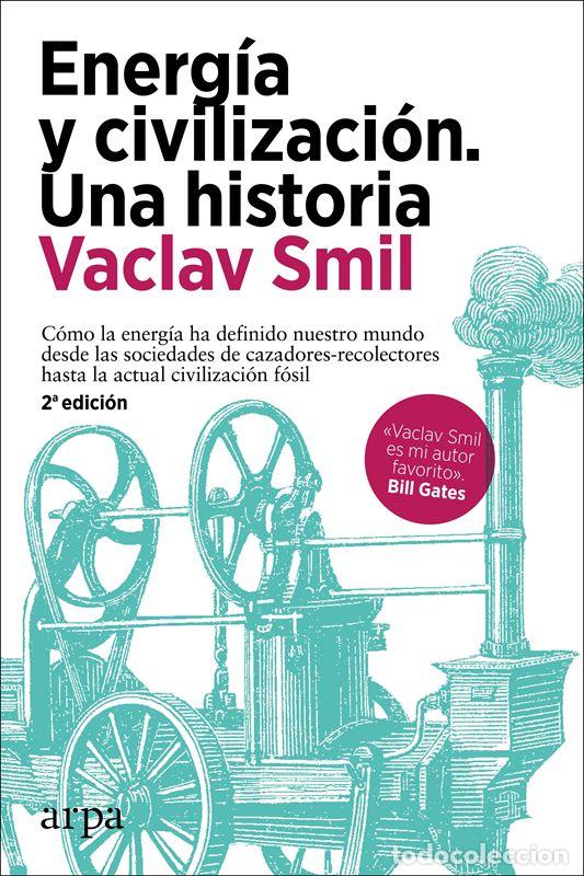 Libros de segunda mano: Energ&iacute;a y civilizaci&oacute;n. Una historia. - Smil, Vaclav.