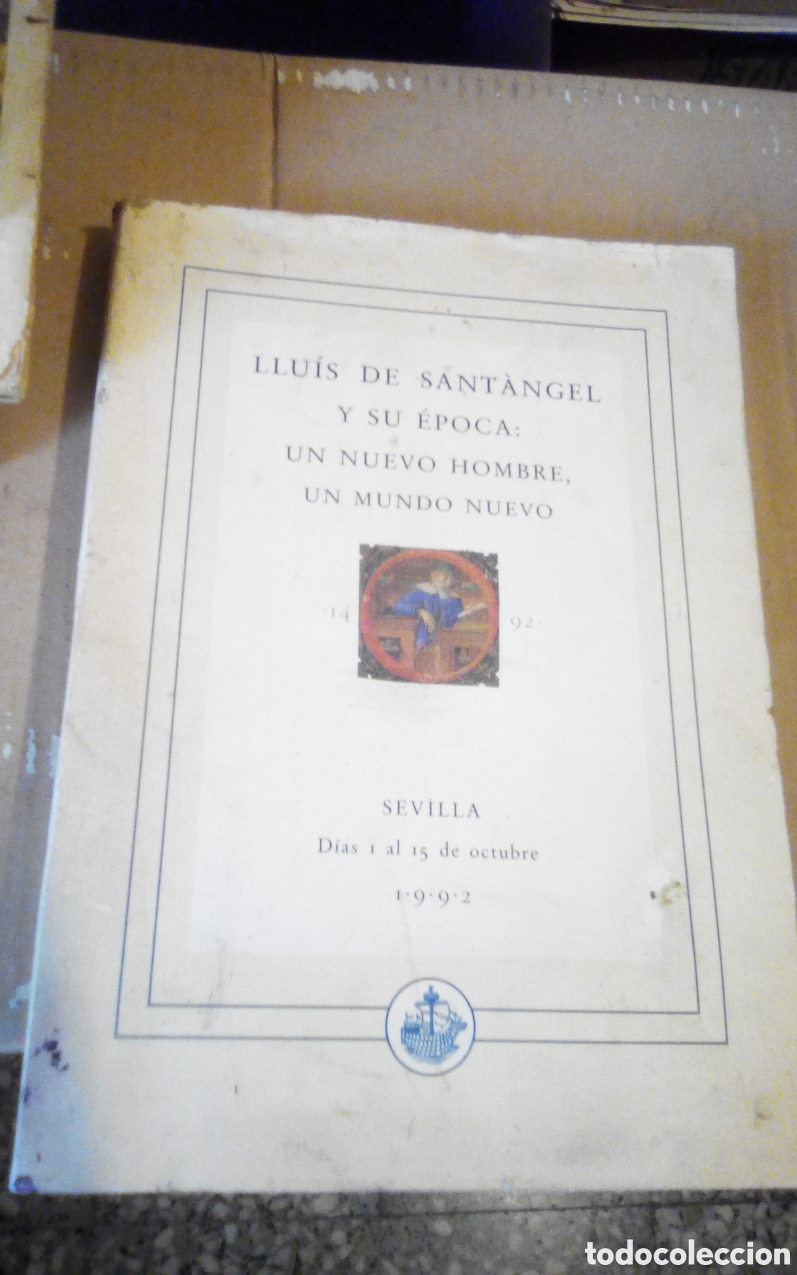 Libros de segunda mano: Llu&iacute;s de Sant&aacute;ngel y su &eacute;poca. Un nuevo hombre, un nuevo mundo, 1492. Sevilla, 1992. Varios autores.