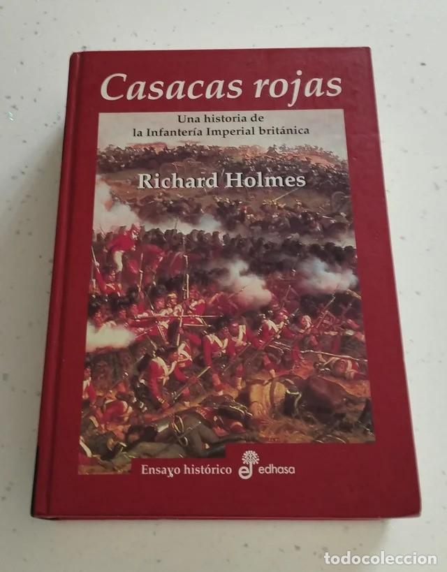 Libros de segunda mano: CASACAS ROJAS - UNA HISTORIA DE LA INFANTER&Iacute;A IMPERIAL BRIT&Aacute;NICA, RICHARD HOLMES, EDHASA