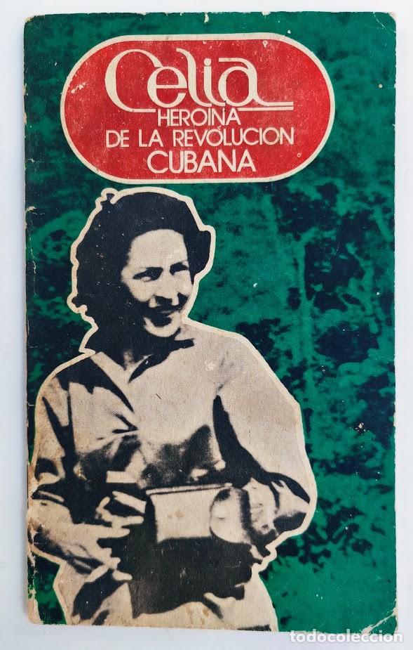 Libros de segunda mano: Celia, heroina de la revoluci&oacute;n cubana. 1985.