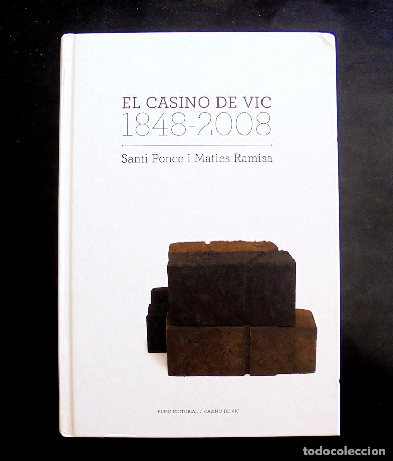 Libros de segunda mano: El Casino de Vic 1848-2008 Santi Ponce i Maties Ramisa 2008 1&ordf; ed. Eumo