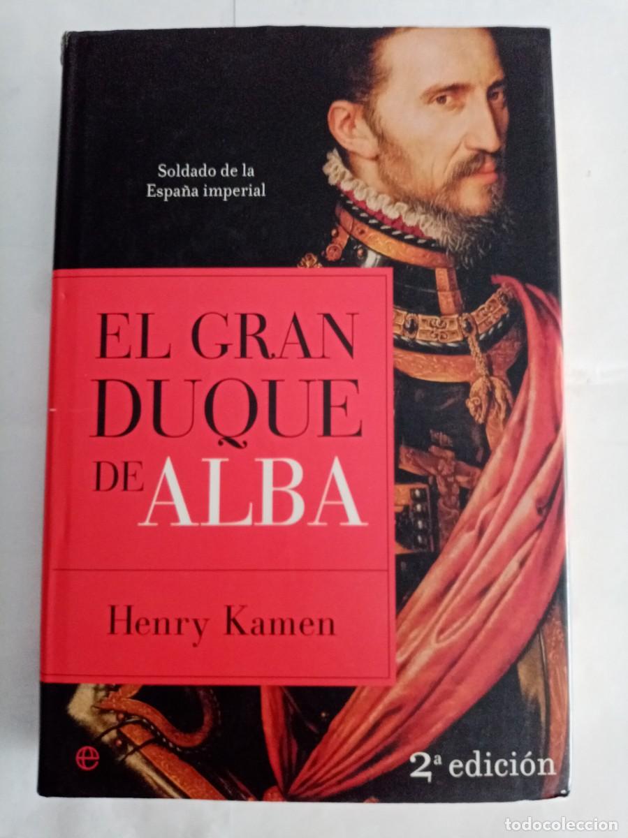 Libros de segunda mano: EL GRAN DUQUE DE ALBA . Henry Kamen ( LA ESFERA )