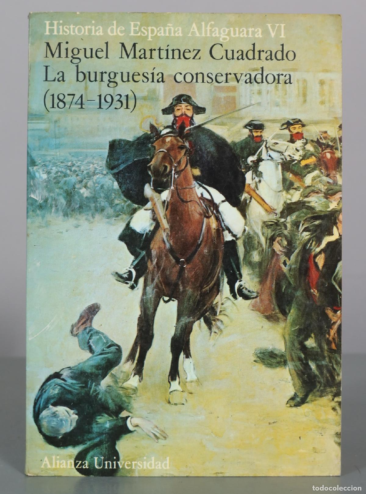 Libros de segunda mano: Historia de Espa&ntilde;a Alfaguara - La burgues&iacute;a conservadora - Miguel Mart&iacute;nez Cuadrado - Alianza