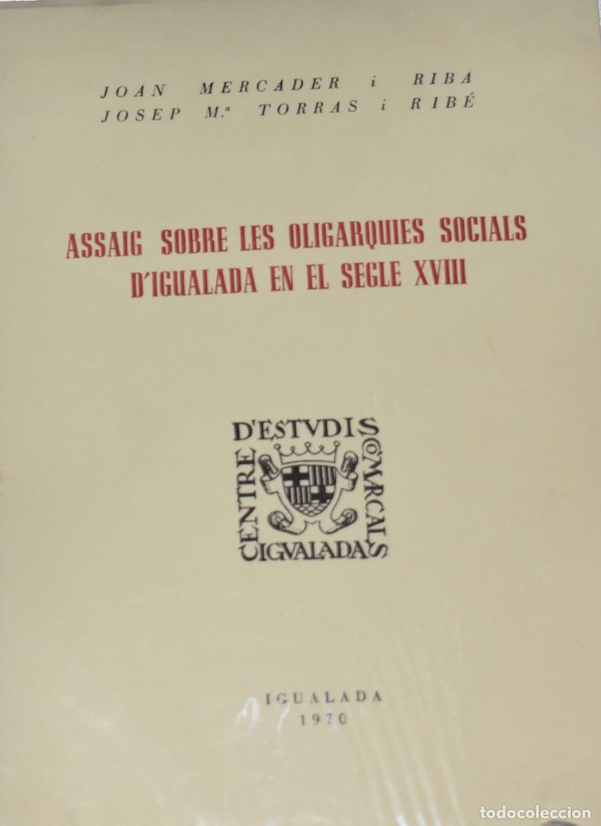 Libros de segunda mano: IGUALADA ASSAIG SOBRE LES OLIGARQUIES SOCIALS IGUALADA EN EL SEGLE XVIII