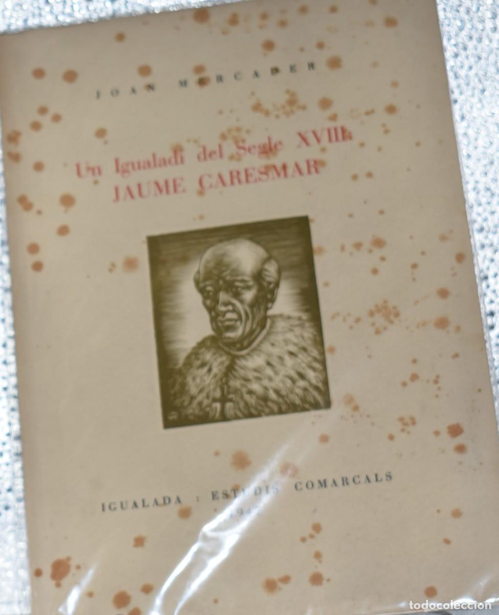 Libros de segunda mano: IGUALADA JAUME CARESMAR un Igualad&iacute; del Segle XVIII per Joan Mercader