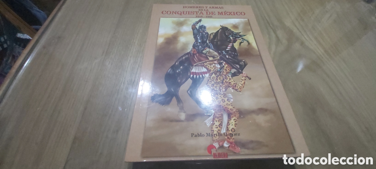 Libros de segunda mano: HOMBRES Y ARMAS EN LA CONQUISTA DE MEXICO. 1518-1521. PABLO MARTIN GOMEZ