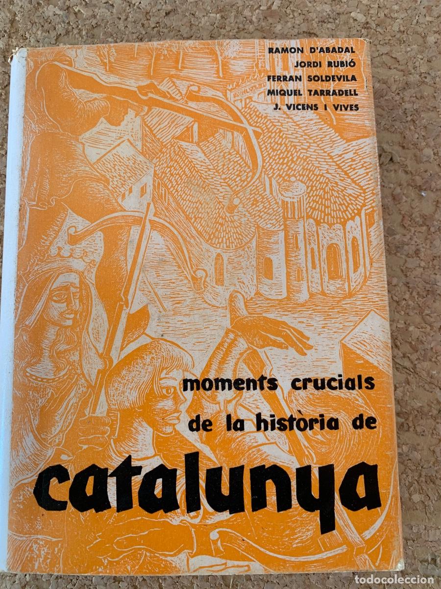 Libros de segunda mano: Moments crucials de la hist&ograve;ria de Catalunya (bols 50)