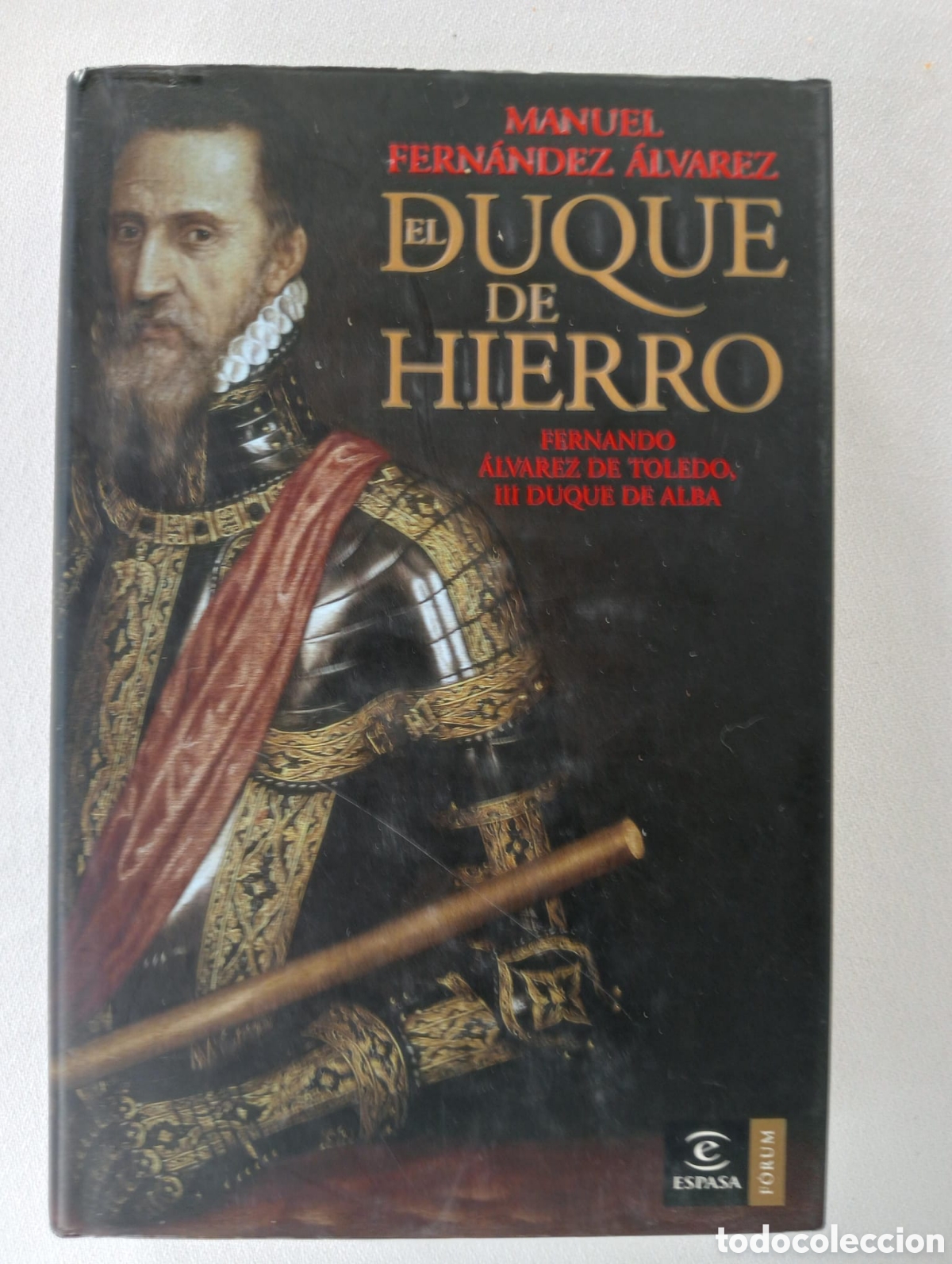 Libros de segunda mano: Duque de Hierro: Fernando &Aacute;lvarez de Toledo, III Duque de Alba / Manuel Fern&aacute;ndez &Aacute;lvarez