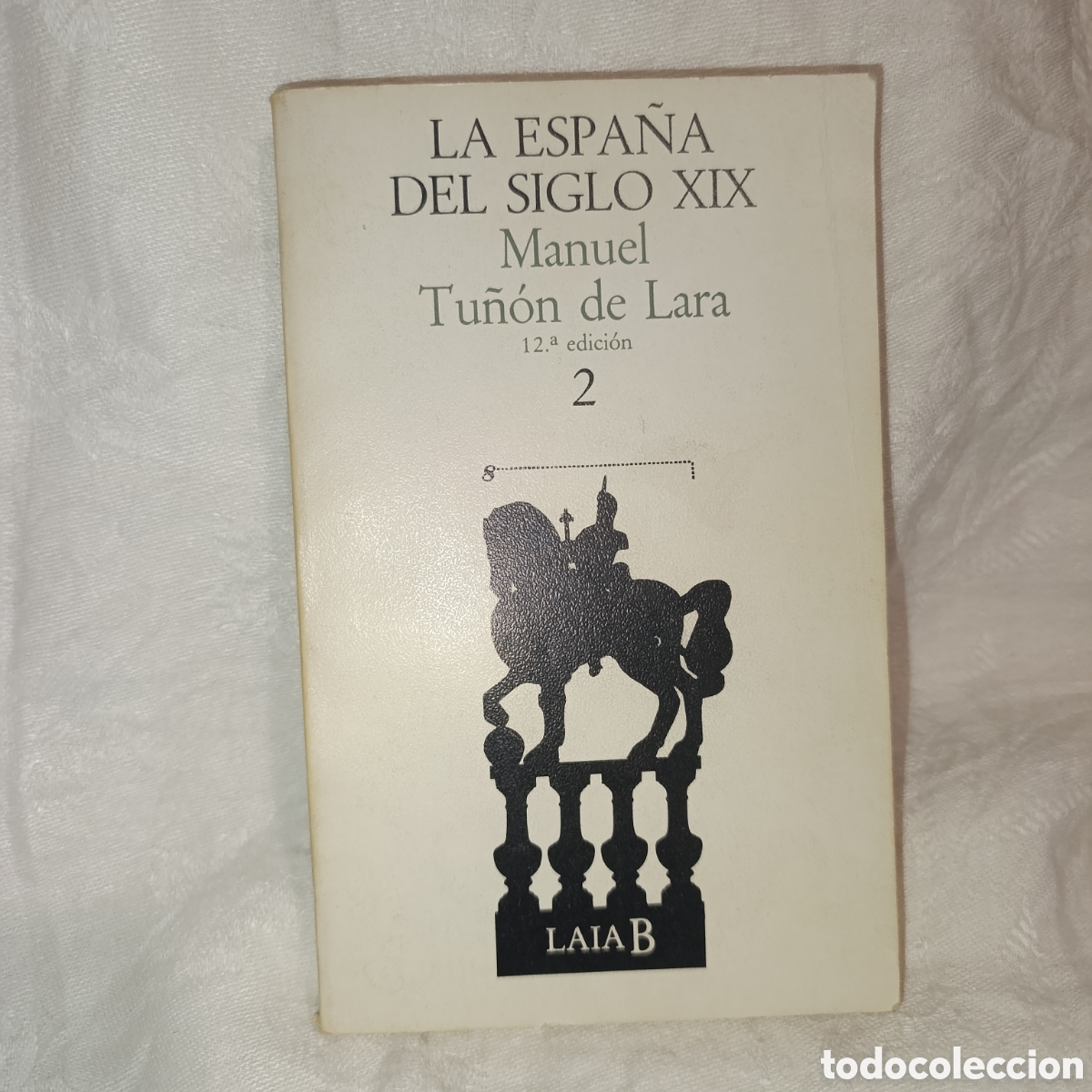 Libros de segunda mano: &rdquo;La Espa&ntilde;a del siglo XIX&rdquo;, escrito por el c&eacute;lebre historiador Manuel Tu&ntilde;&oacute;n de Lara