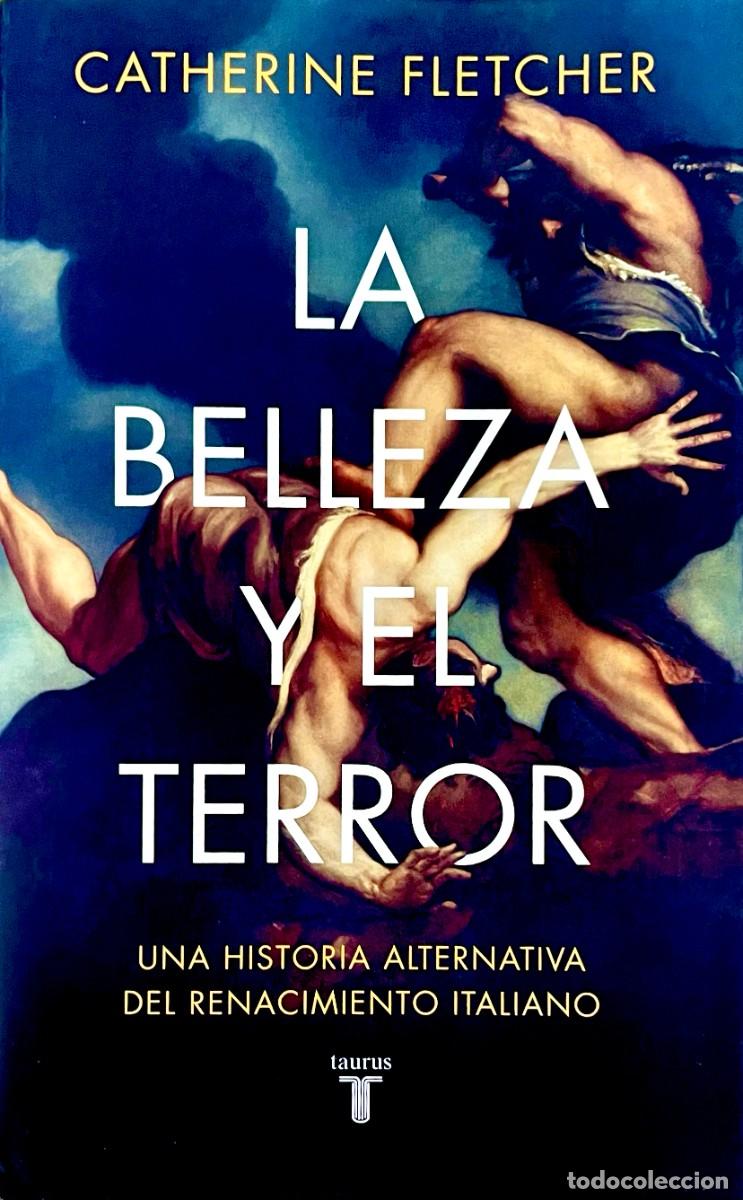 Second hand books: LA BELLEZA Y EL TERROR. UNA HISTORIA ALTERNATIVA DEL RENACIMIENTO ITALIANO. Catherine Fletcher.