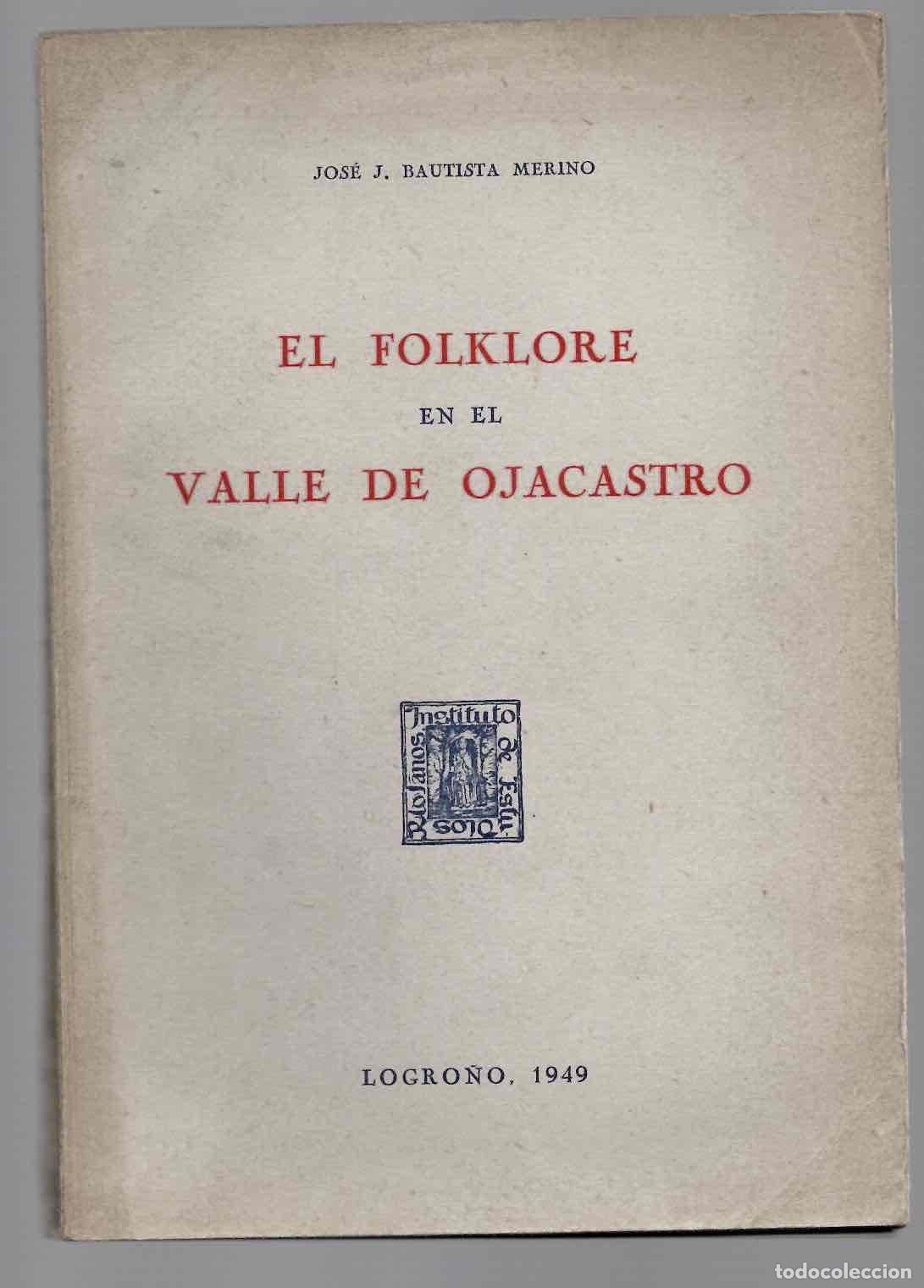 Libros de segunda mano: EL FOLKLORE EN EL VALLE DE OJACASTRO. JOSE J. BAUTISTA MERINO. 1949