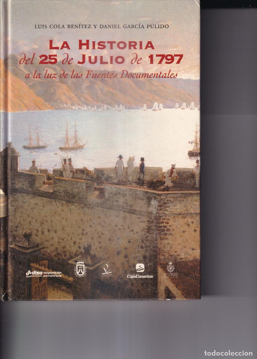 Libros de segunda mano: LA HISTORIA DEL 25 JULIO DE 1797 LUIS COLA BENITEZ