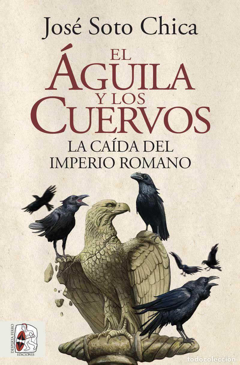 Libros de segunda mano: El &aacute;guila y los cuervos. - Soto Chica, Jos&eacute;.