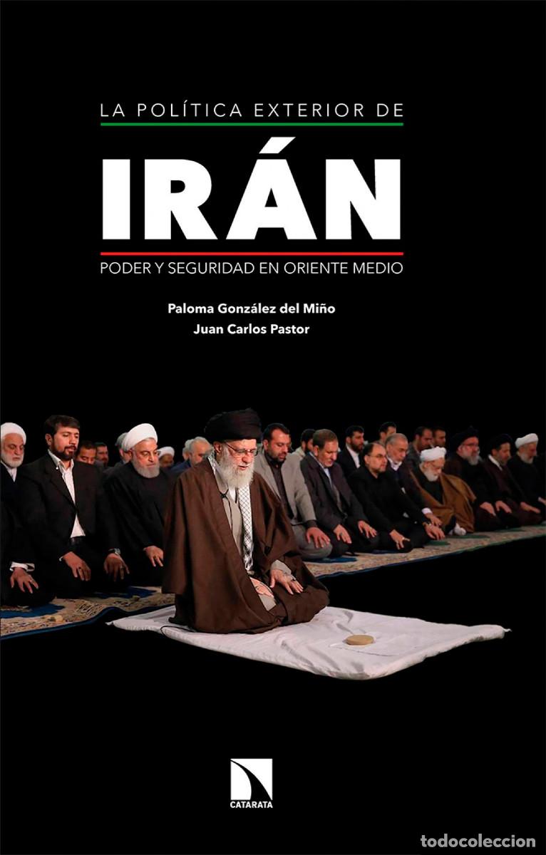 Libros de segunda mano: La pol&iacute;tica exterior de Ir&aacute;n. - Gonz&aacute;lez Del Mi&ntilde;o + Pastor G&oacute;mez. Libros La Catarata