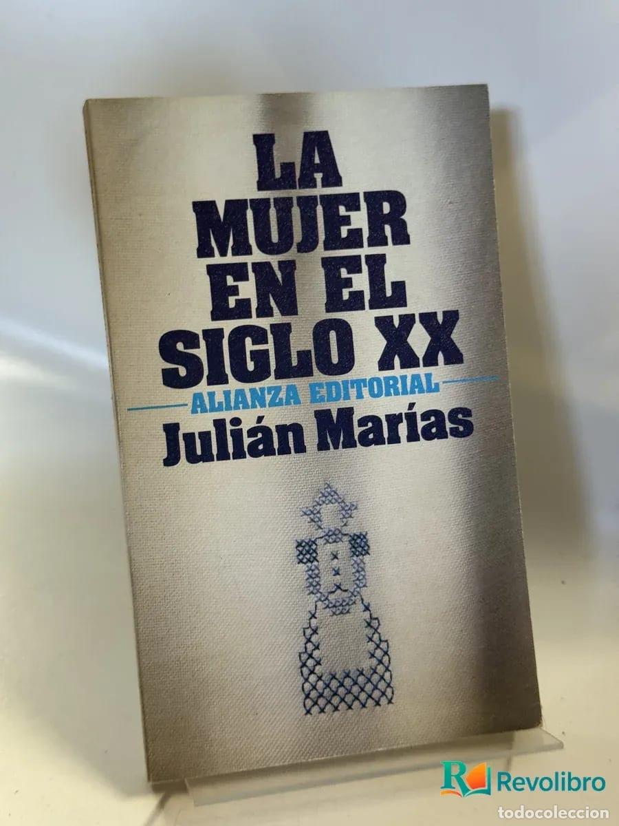 Libros de segunda mano: La mujer en el siglo XX - Juli&aacute;n Mar&iacute;as