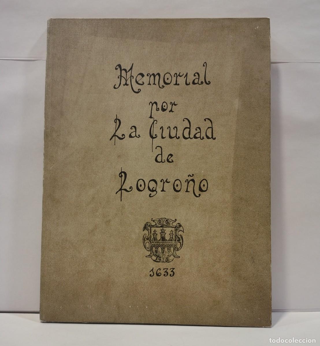 Libros de segunda mano: MEMORIAL por LA CIUDAD DE LOGRO&Ntilde;O (1633) - Edici&oacute;n facsimil. LBC715