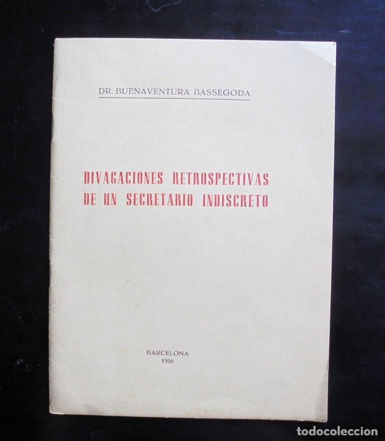 Libros de segunda mano: Divagaciones retrospectivas de un secretario indiscreto Buenaventura Bassegoda dedicat&ograve;ria aut&ograve;grafa