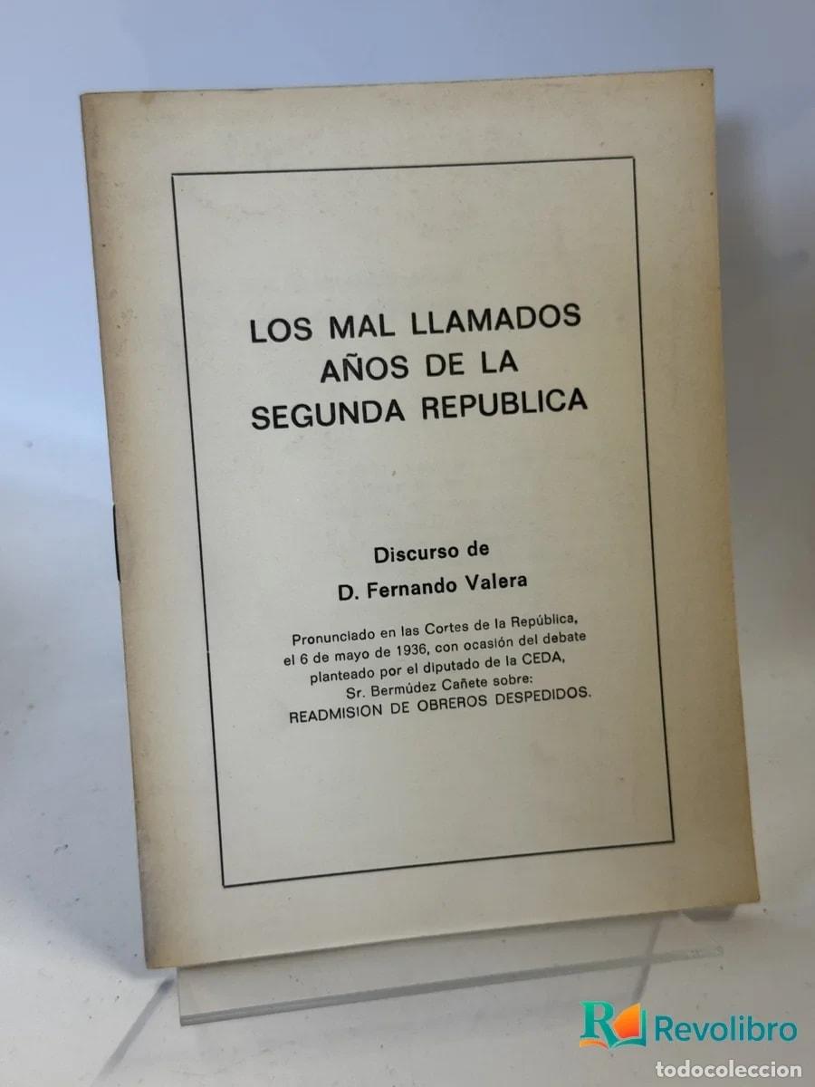 Libros de segunda mano: Los Mal Llamados A&ntilde;os de la Segunda Republica - D. Fernando Valera