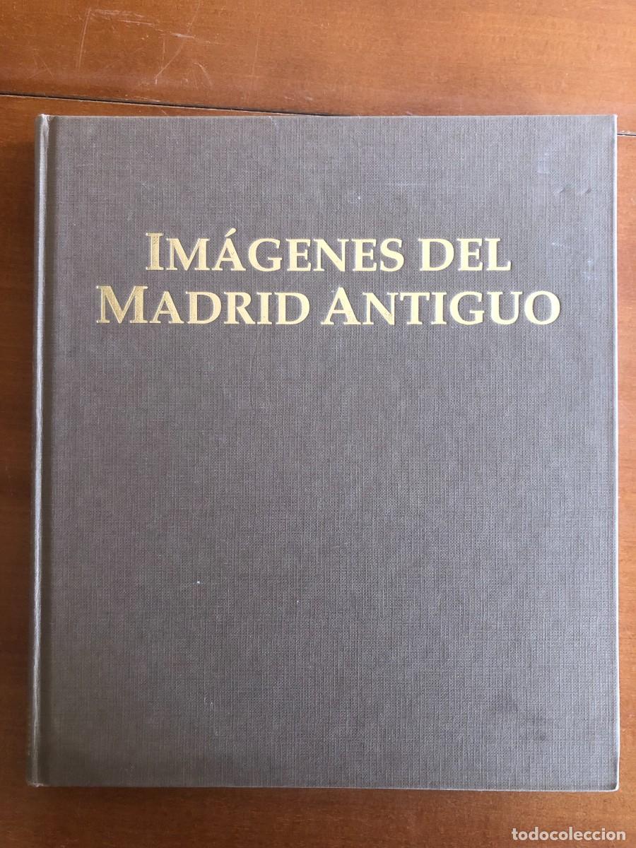 Libros de segunda mano: Im&aacute;genes del Madrid antiguo. 1&ordf; parte 1857-1939