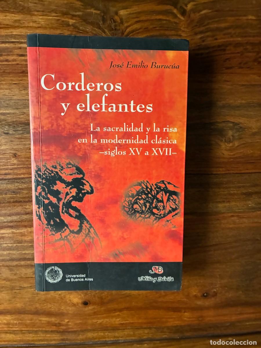 Libros de segunda mano: Corderos y elefantes. La sacralidad y la risa en la modernidad cl&aacute;sica. Jos&eacute; E. Buruc&uacute;a. MD