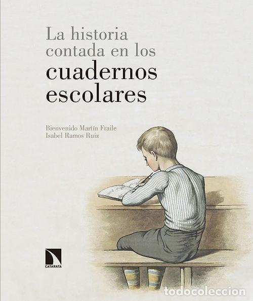 Second hand books: La historia contada en los cuadernos escolares. - Bienvenido Mart&iacute;n Fraile.