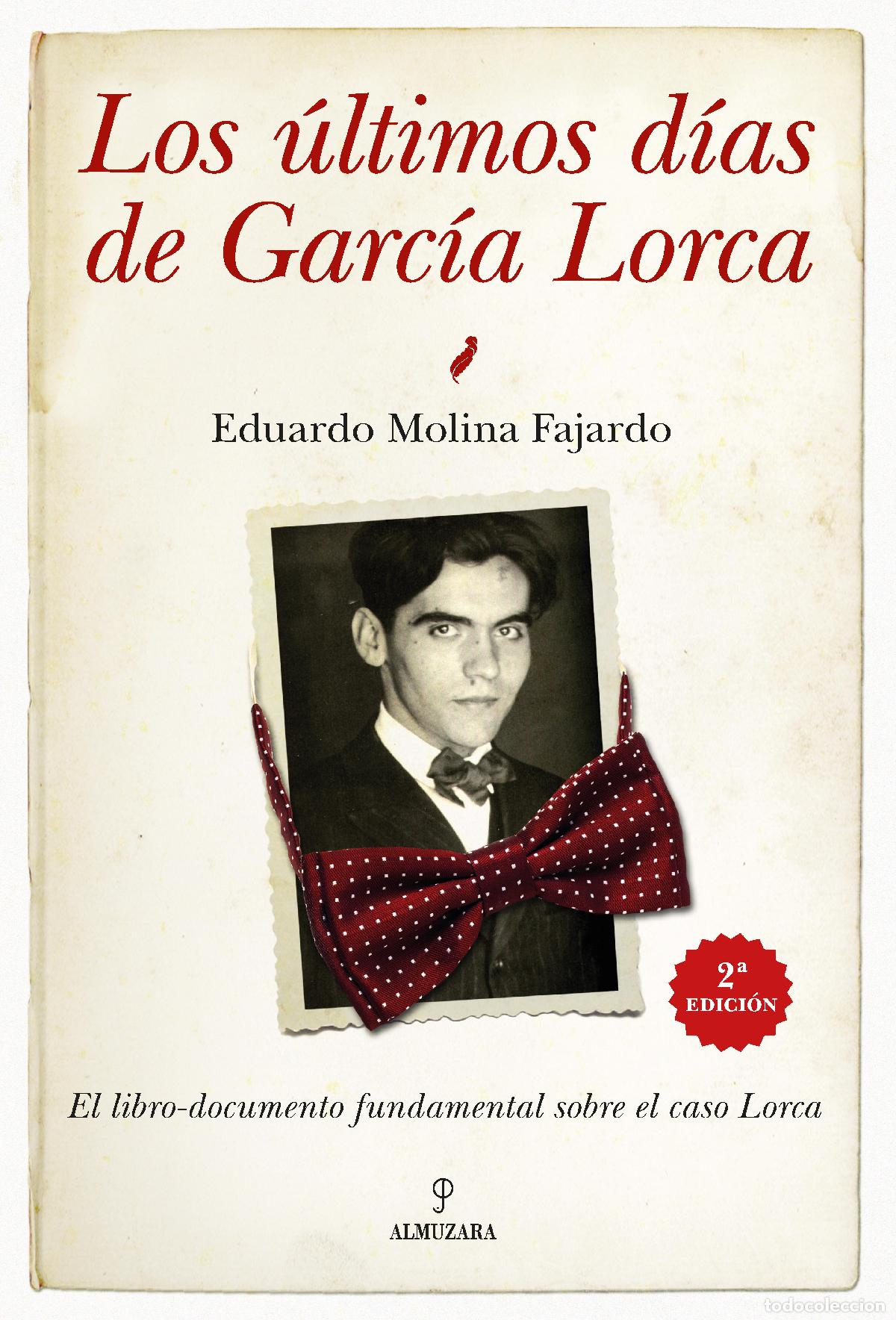 Libros de segunda mano: Los &uacute;ltimos d&iacute;as de Garc&iacute;a Lorca. - Molina Gonz&aacute;lez, Fernando.