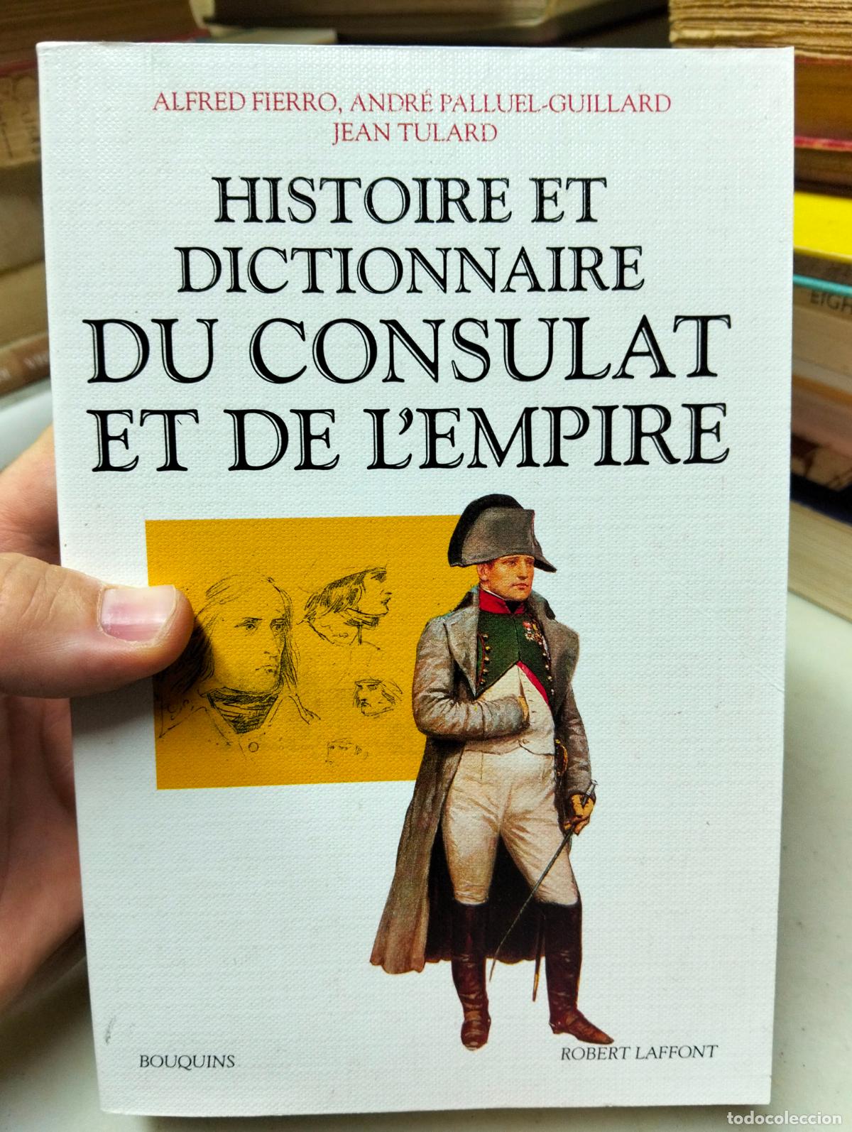 Libros de segunda mano: Raro. Historia de Francia. Dictionnaire du Consulat et l'empire, Alfred Fierro, ed. Bouquins, 1995