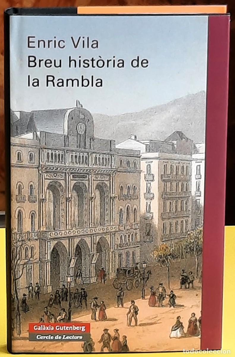 Libros de segunda mano: Breu hist&ograve;ria de la Rambla. Enric Vila i Delcl&ograve;s. Galaxia Gutemberg, Cercla de Lectors. 1&ordf; ed. 2012