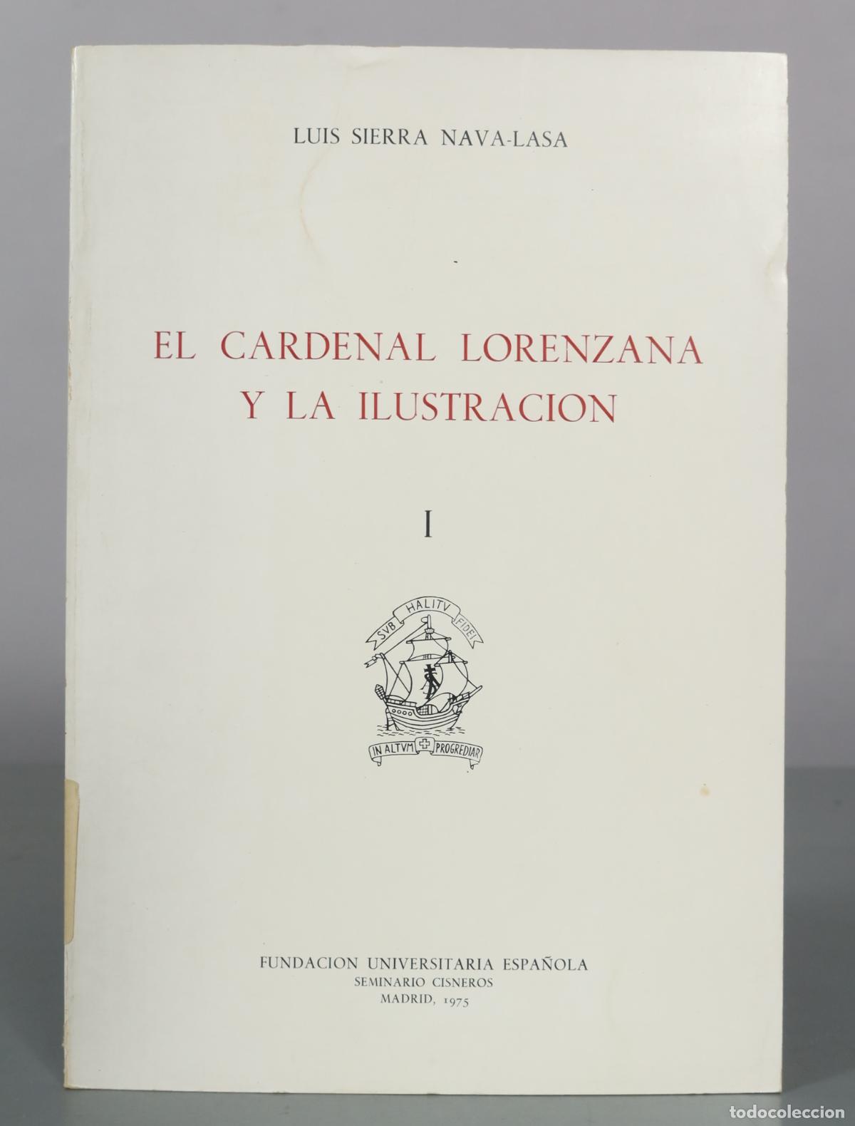 Libros de segunda mano: El Cardenal Lorenzana y la Ilustraci&oacute;n - Luis Sierra Nava-Lasa - Fundaci&oacute;n Universitaria Espa&ntilde;ola