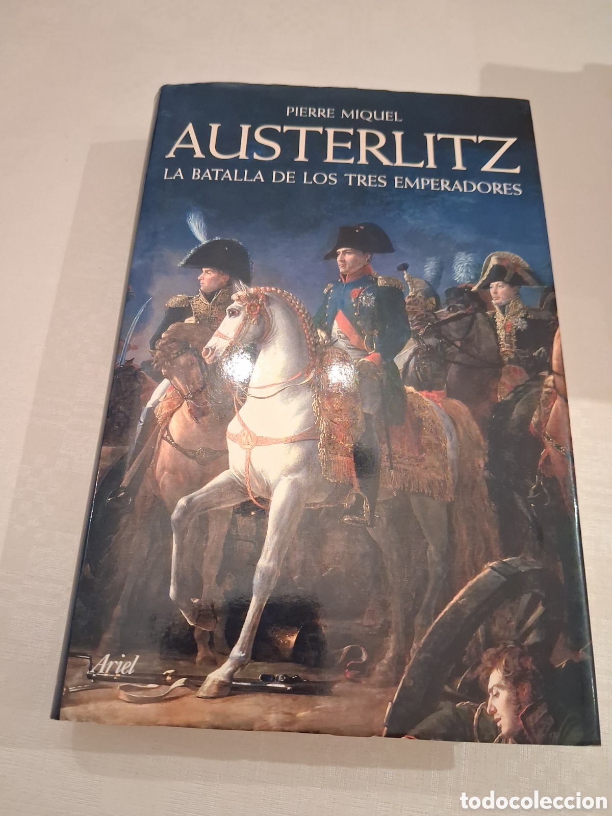 Libros de segunda mano: Austerlitz: la batalla de los tres emperadores, Pierre Miquel