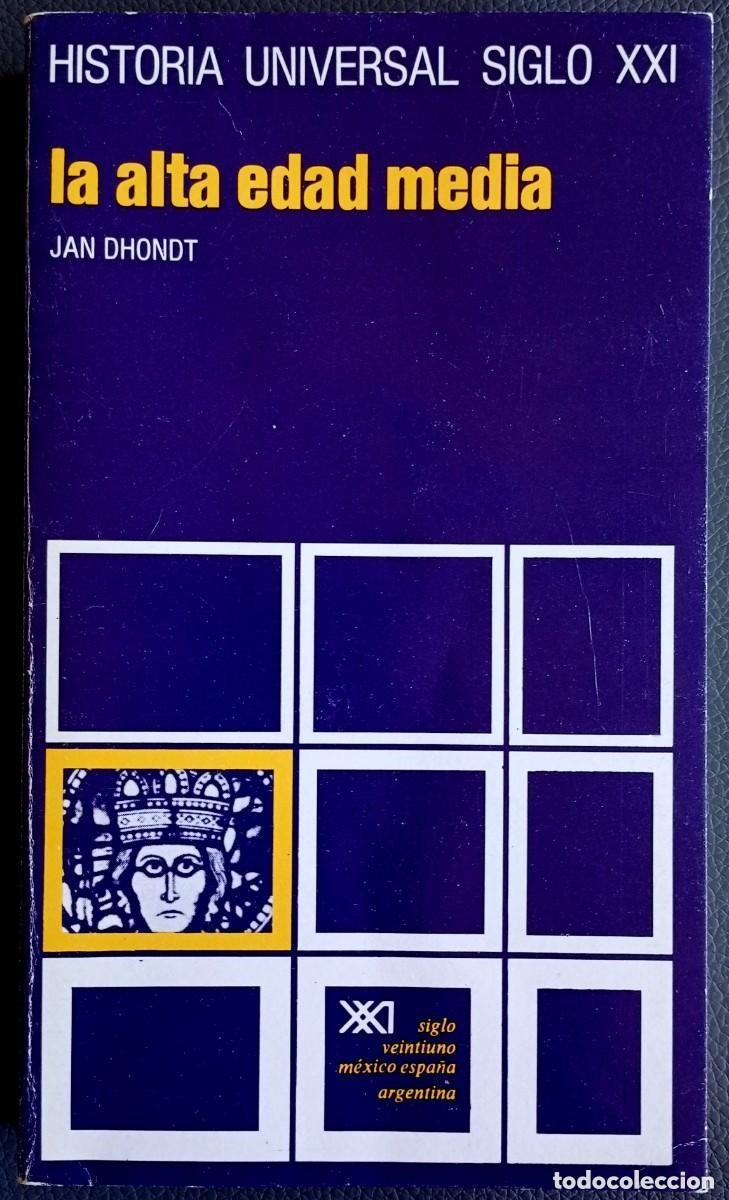 Libros de segunda mano: BLAS109 Jan Dhondt La Alta Edad Media Ed. Siglo XXI 432 pp 18x11cm