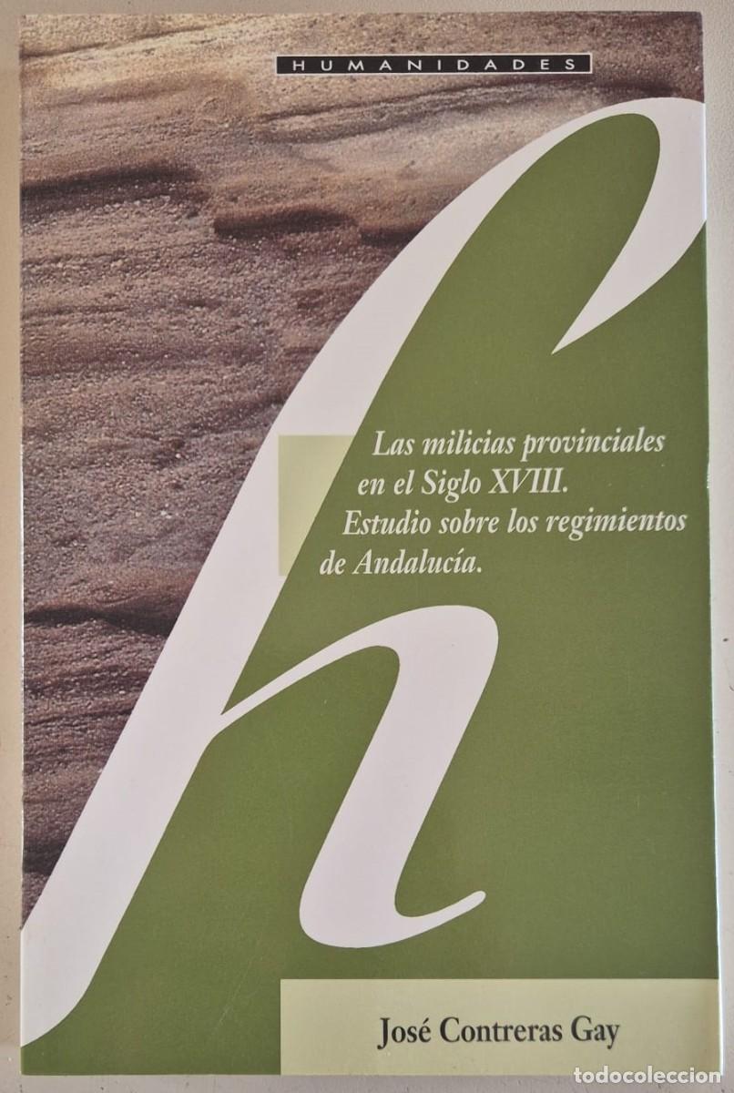 Libros de segunda mano: Las milicias provinciales en el Siglo XVIII. Estudio sobre los regimientos de Andaluc&iacute;a