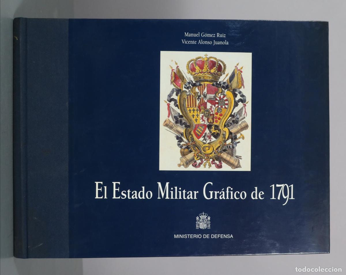 Libros de segunda mano: El Estado Militar Gr&aacute;fico de 1791 - Manuel G&oacute;mez Ruiz, Vicente Alonso Juanola - Ministerio de