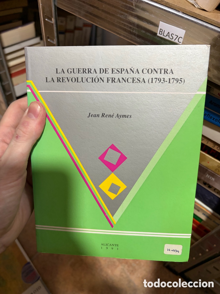 Libros de segunda mano: Blas7C LA GUERRA DE ESPA&Ntilde;A CONTRA LA REVOLUCION FRANCESA 1793 - 1795 Jean Ren&eacute; Aymes