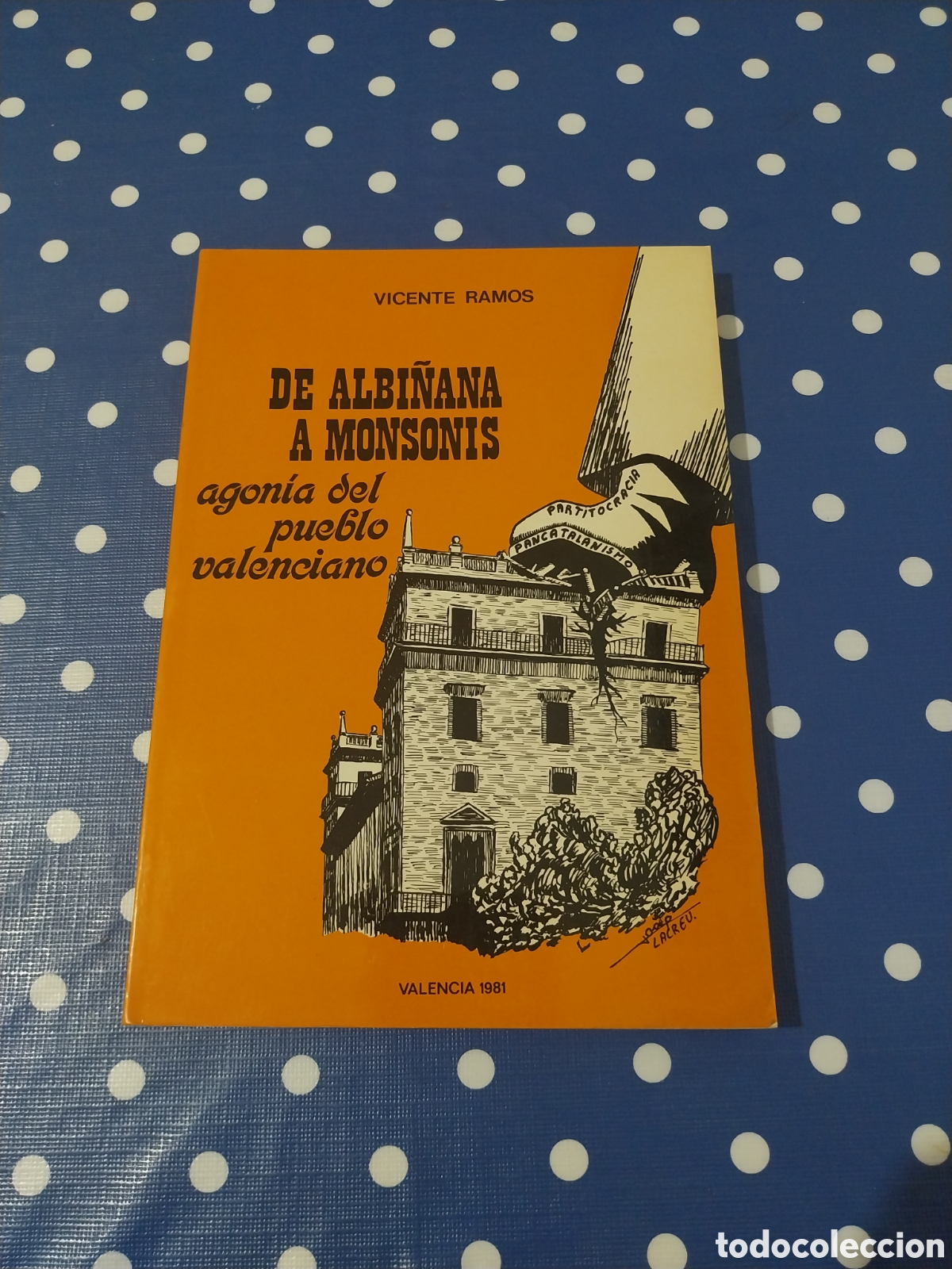 Libros de segunda mano: De Albi&ntilde;ana a Monsonis agonia del pueblo Valenciano de Vicente Ramos 1981