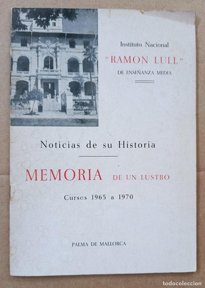 Libros de segunda mano: INSTITUTO RAM&Oacute;N LLULL. NOTAS DE SU HISTORIA. PALMA DE MALLORCA, 1970.